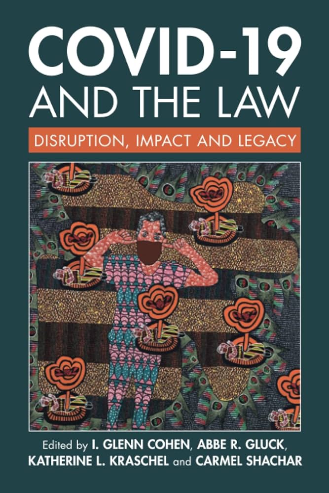 Cover of "COVID-19 and the Law: Disruption, Impact, and Legacy"