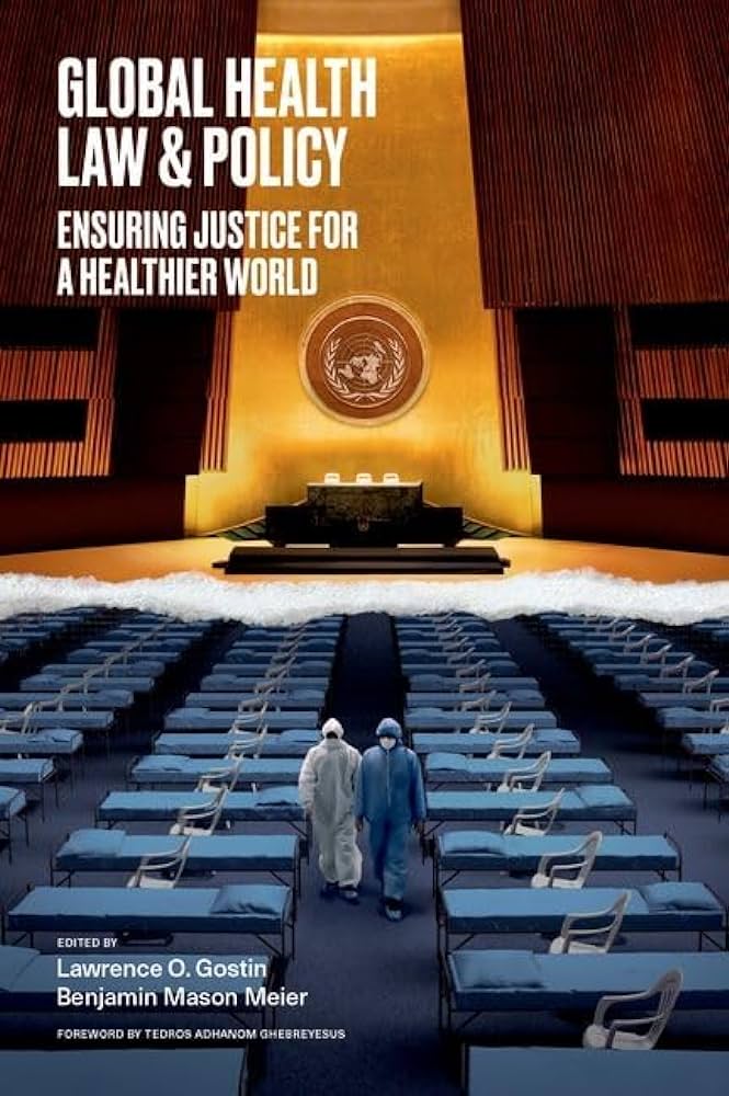 Cover of "Global Health Law and Policy: Ensuring Justice for a Healthier World"