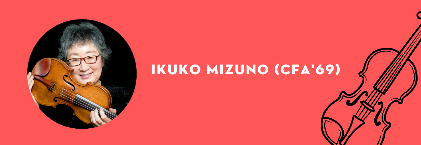 https://www.bu.edu/alumni/files/2022/09/Ikuko-Mizuno-CFA%E2%80%9969-Violin-Template.png