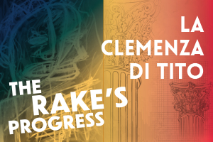 Opera Institute Spring 2020 The Rake's Progress la Clemenza di Tito
