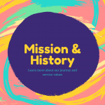 Logo that reads "Mission & History" with subtitle reading "Learn more about our journey and service values"