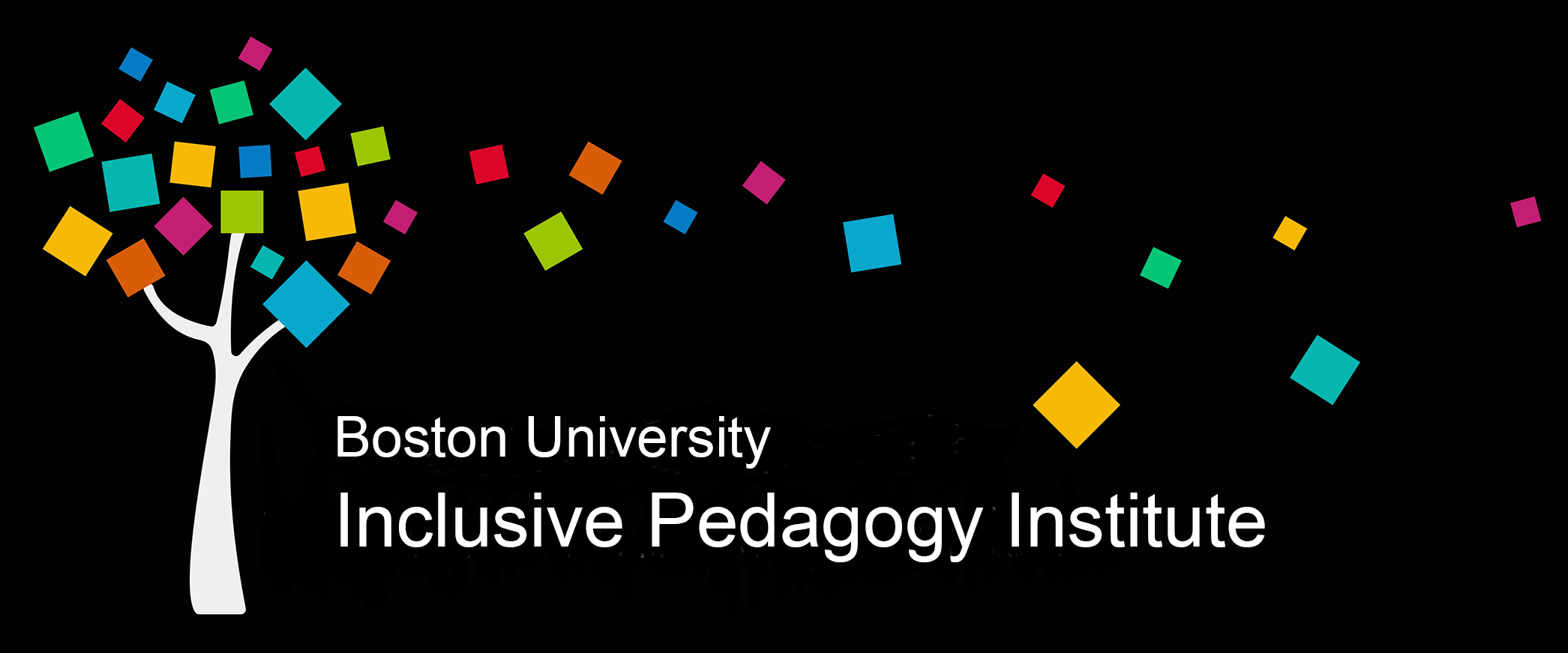 A white tree with different colored square leaves falling from it with the text "Boston University Inclusive Pedagogy Initiative written in the bottom left.