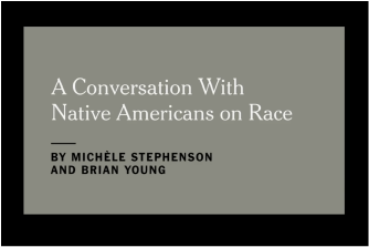 Presentation of A Conversation with Native Americans on Race by Michele Stephenson and Brian Young