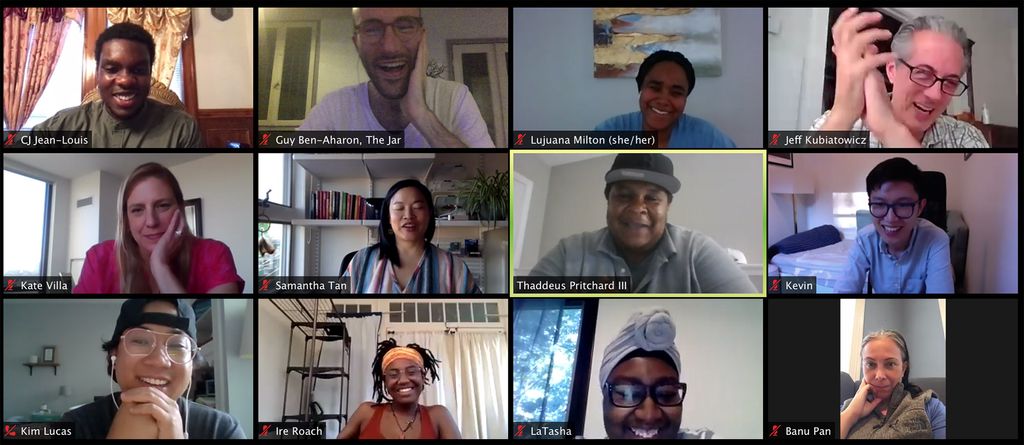 Screenshot of a zoom meeting of the The Jar’s board. Many of the people are smiling. Names, from top right, clockwise, are as follows: CJ Jean-Louis, Guy Ben-Aharon, The Jar, Lujuana Milton (she/her), Jeff Kubiatowicz, Kate Villa, Samantha Tan, Thaddeus Pritchard III, Kevin, Kim Lucas, Ire Roach, La Tasha, and Banu Pan.