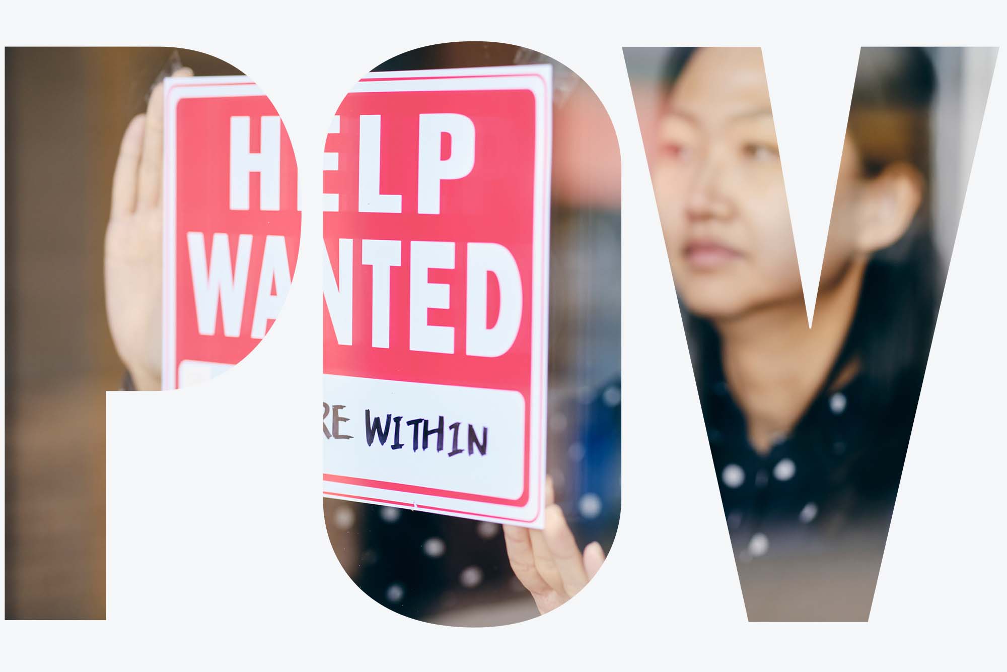 Photo of an Asian woman business owner putting up a help wanted sign in her store window. The letters "POV" are overlaid over the image