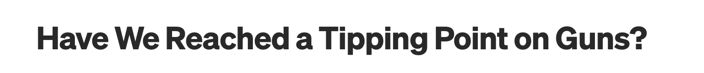 Image: Screenshot of a headline that reads: "Have We Reached a Tipping Point on Guns?"