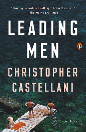 Photo: A image of men on a dock, looking at the water. The text overlay reads LEADING MEN by Christopher Castellani