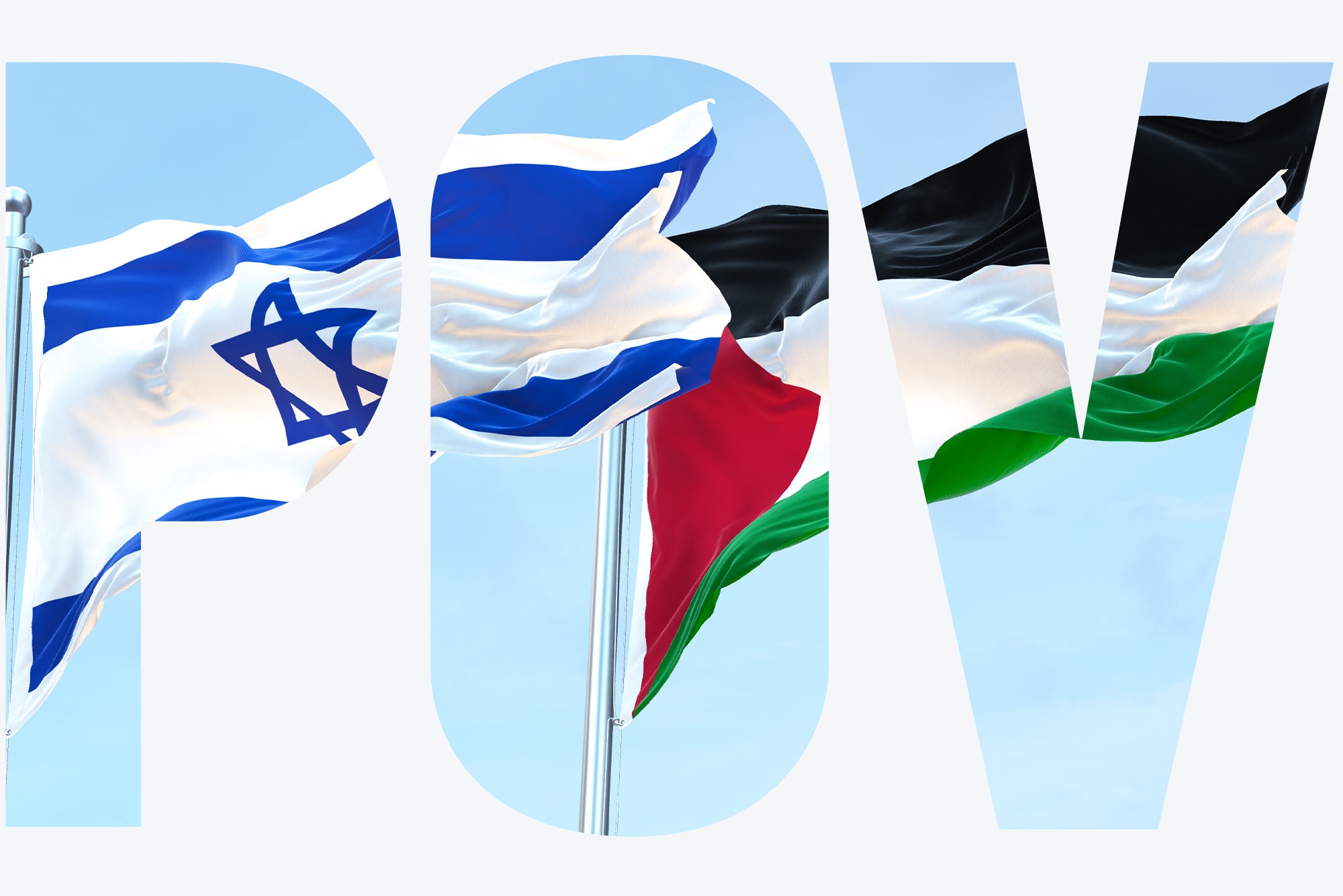 Photo: The Israel flag and Palestine flag both flying at the same height on a sunny day. Text overlay reads "POV"