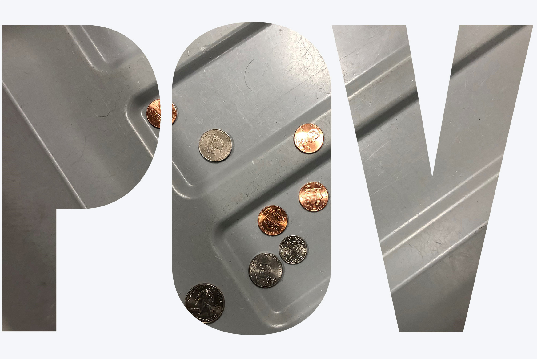 Photo: A picture of a TSA bin with loose change in it. There is an overlay of the letters "POV" on the image