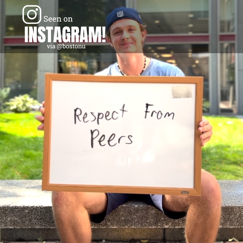 Photo: A man holding a whiteboard sign that says "Respect From Peers." Text overlay reads "Seen on Instagram! via @bostonu"