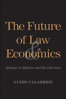 The Future of Law and Economics, by Hon. Guido Calabresi