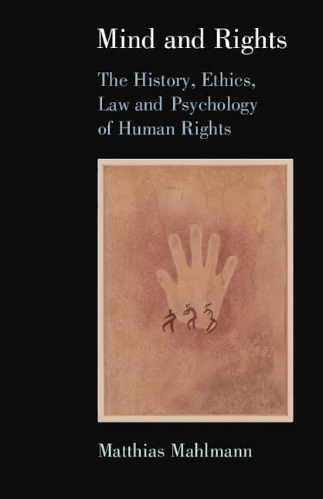 Cover of "Mind and Rights: The History, Ethics, Law and Psychology of Human Rights"