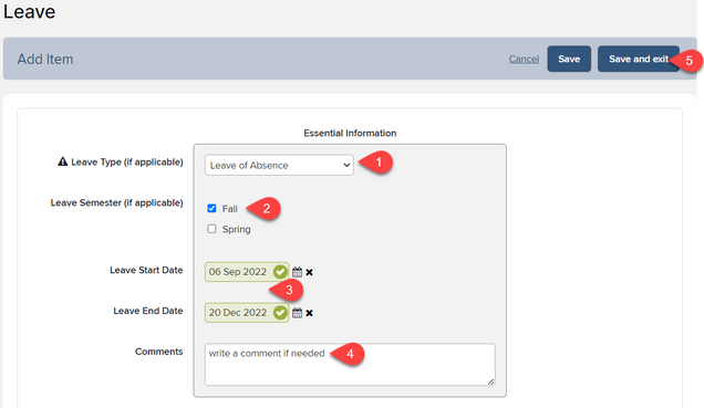 Add the Leave request by selecting the dates, semester, leave type. Then, click the save or save and exit buttons on the top right.