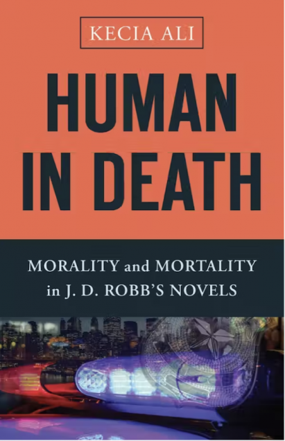 Book cover image of Human in Death: Morality and Mortality in J.D. Robb's Novels. Authored by Kecia Ali