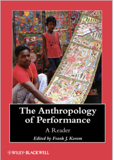 Book cover image for The Anthropology of Performance: A Reader. Edited by Frank J. Korom. 