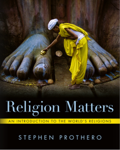 Cover image for Religion Matters: An Introduction to the World's Religions. Authored by Stephen Prothero