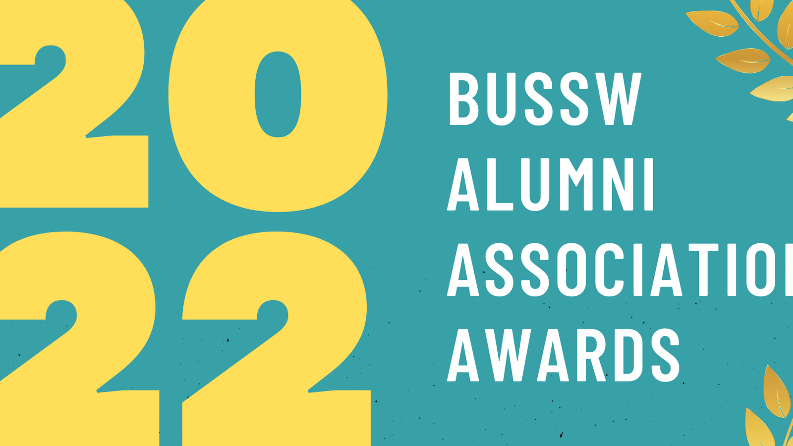 Graphic image reads "2022 BUSSW Alumni Association Awards" in yellow and white text in front of a teal background with a gold laurel decoration.